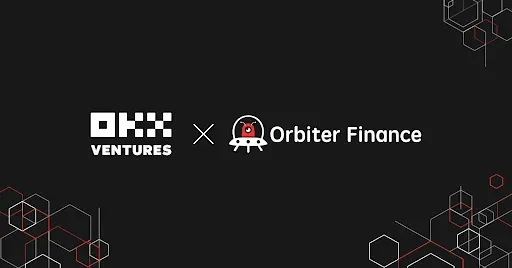 OKX Ventures x Orbiter Finance
