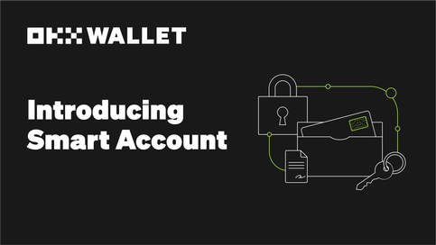 OKX Wallet Launches Account Abstraction-Powered 'Smart Account' Feature, Enabling USDT and USDC Gas Fee Payments on Multiple Chains