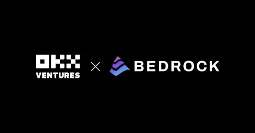 OKX Ventures x Bedrock