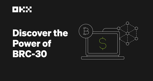 OKX Proposes Industry-First BRC-30 Token Standard to Enable Bitcoin and BRC-20 Token Staking
