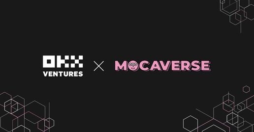 OKX Ventures Announces Investment in Animoca Brands' Mocaverse to Co-Build Growth in the X Layer zkEVM Layer 2 Network