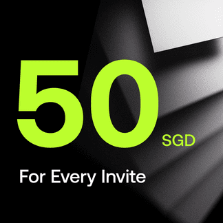 Increased Rewards\nInvite a Friend, Earn S$50